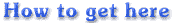 How to get here
